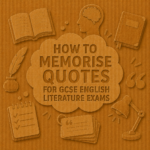 How to Memorise Quotes for GCSE English Literature Exams Cardboard cut out artwork showing how to memorise quotes for English literature exams